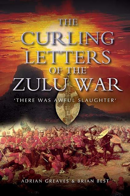 Curling Letters of the Zulu War, Brian Best