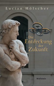 Die Entdeckung der Zukunft, Lucian Hölscher