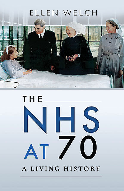 The NHS at 70, Ellen Welch