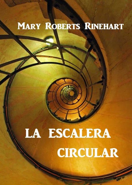 La Escalera Circular, Mary Roberts Rhinehart