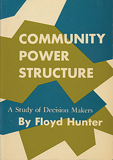 Community Power Structure, Floyd Hunter