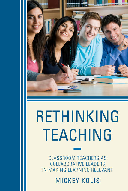 Rethinking Teaching, Mickey Kolis