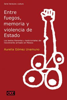 Entre fuegos, memoria y violencia de Estado, Aurelia Gómez Unamuno