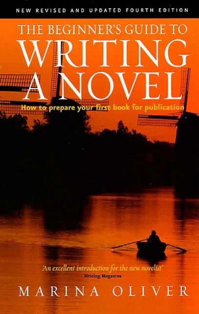 Beginner's Guide to Writing a Novel : How to Prepare Your First Book for Publication, Marina, oliver