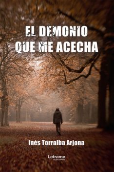 El demonio que me acecha, Inés Torralba Arjona