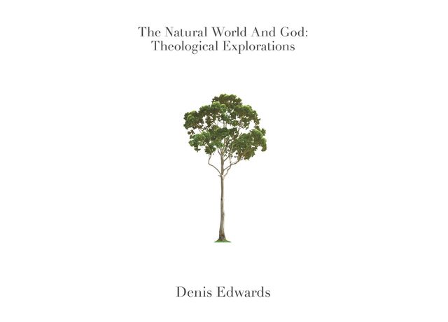 The Natural World and God, Denis Edwards