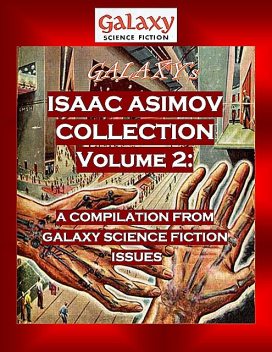 Galaxy's Isaac Asimov Collection Volume 2, 