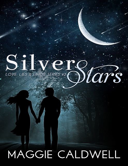 Silver Stars – Love, Lies & Limos Series #2, Maggie Caldwell