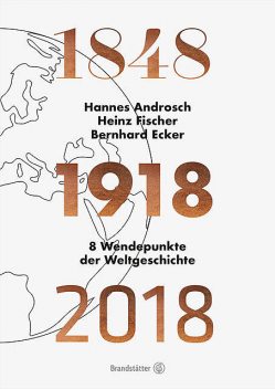 1848 – 1918 – 2018, Hannes Androsch, Heinz Fischer, Bernhard Ecker