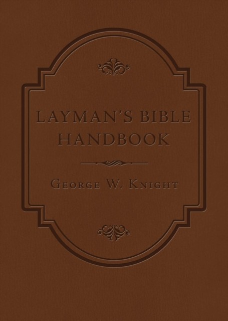 Layman's Bible Handbook, George W. Knight