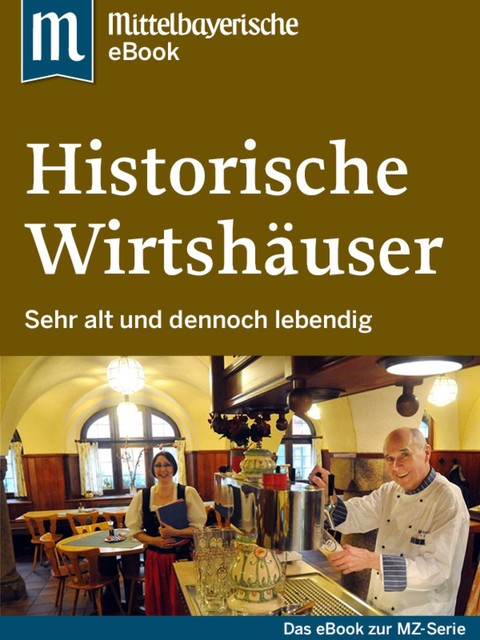 Historische Wirtshäuser, Mittelbayerische Zeitung