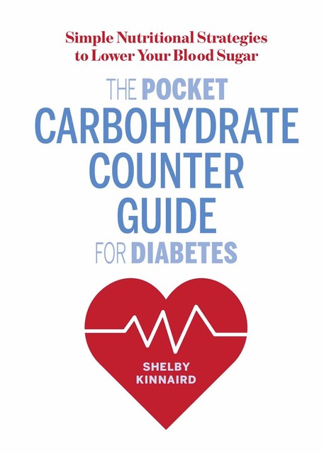 The Pocket Carbohydrate Counter Guide for Diabetes, Shelby Kinnaird