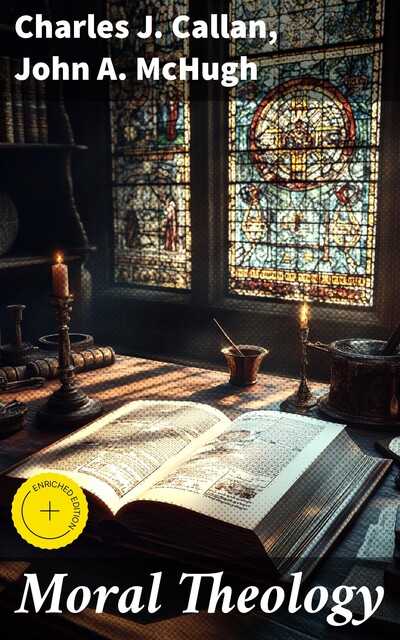 Moral Theology, John McHugh, Charles J. Callan