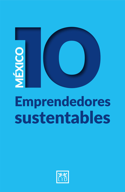 México 10 Emprendedores sustentables, Juan Del Cerro, Mónica Caballero