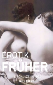 Erotik Früher, J. Schulze