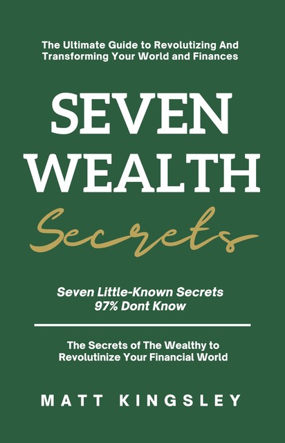 Seven Wealth Secrets, Matt Kingsley