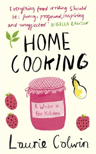 Home Cooking, Laurie Colwin, Anna Shapiro