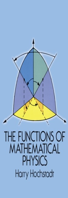 Functions of Mathematical Physics, Harry Hochstadt