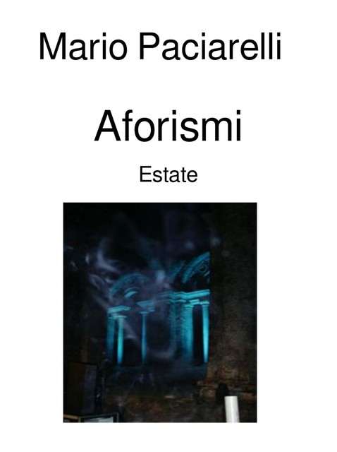 Aforismi (Imsirofa) Estate, Mario Paciarelli