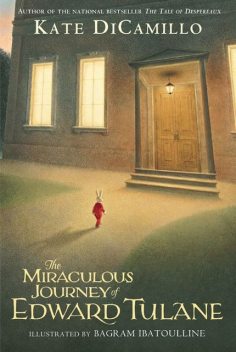 The Miraculous Journey of Edward Tulane, Kate DiCamillo