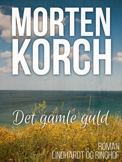 Det gamle guld, Morten Korch
