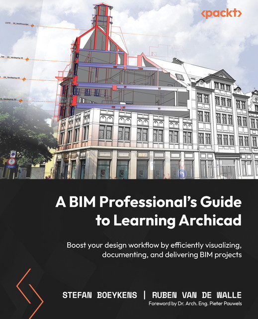 A BIM Professional’s Guide to Learning Archicad, Stefan Boeykens, Ruben Van de Walle