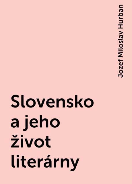 Slovensko a jeho život literárny, Jozef Miloslav Hurban