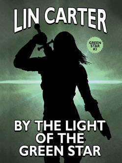 By the Light of the Green Star, Lin Carter
