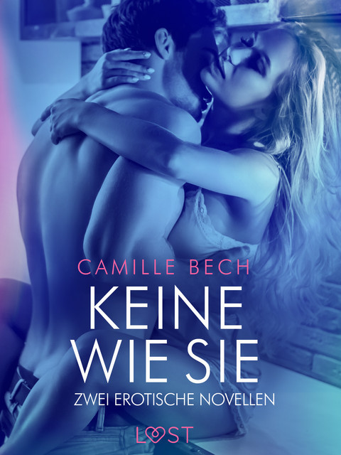 Keine wie sie – Zwei erotische Novellen, Camille Bech