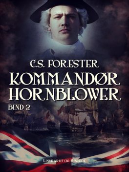 Kommandør Hornblower. Bind 2, C.S. Forrester