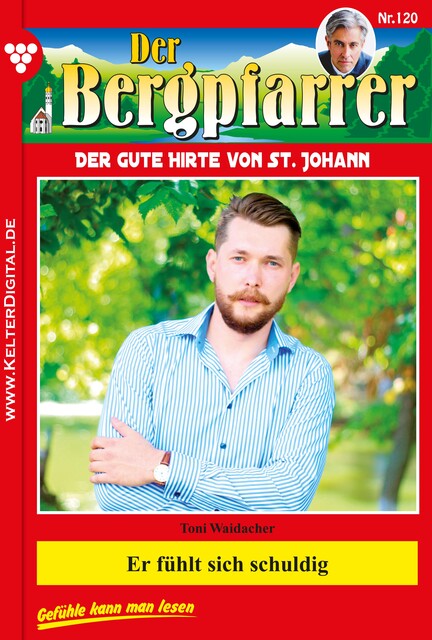 Der Bergpfarrer 120 – Heimatroman, Toni Waidacher