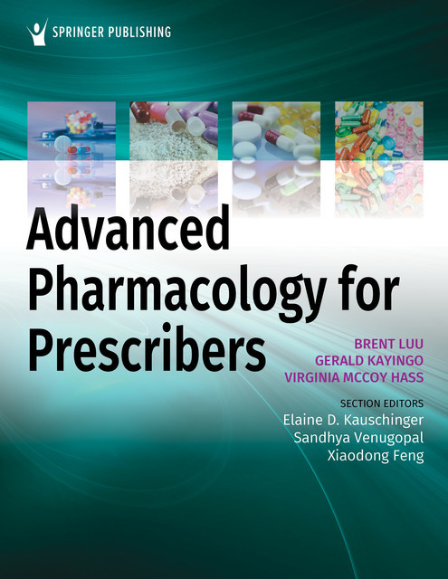 Advanced Pharmacology for Prescribers, Gerald Kayingo, Virginia McCoy Hass, Brent Luu