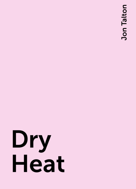Dry Heat, Jon Talton