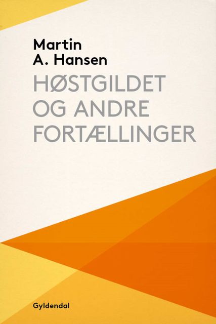 Høstgildet og andre fortællinger, Martin A. Hansen