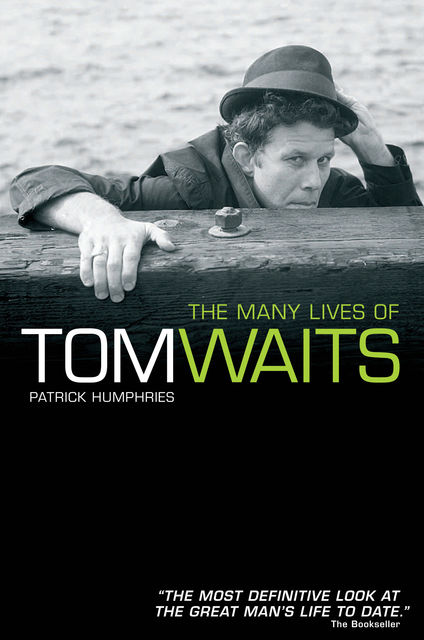 The Many Lives of Tom Waits, Patrick Humphries