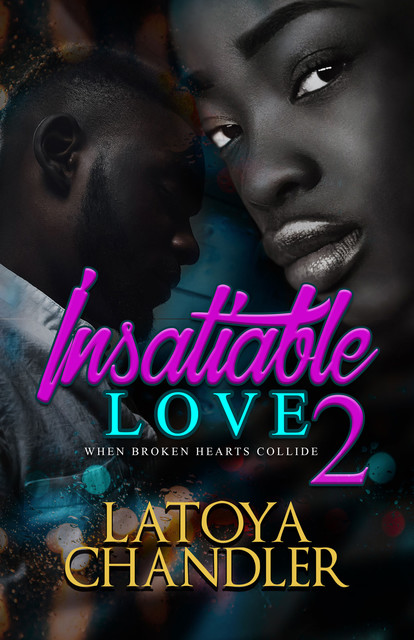 Insatiable Love 2, Latoya Chandler