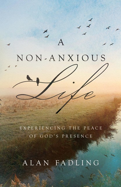A Non-Anxious Life, Alan Fadling