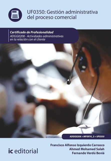 Gestión administrativa del proceso comercial. ADGD0308, Francisco Alfonso Izquierdo Carrasco, Ahmed Mohamed Salah, Fernando Verdú Beviá