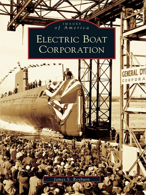 Electric Boat Corporation, James S. Reyburn