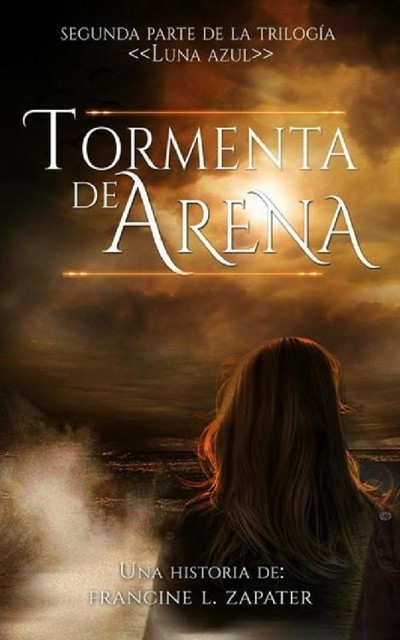 Tormenta de Arena (Luna Azul nº 2) (Spanish Edition), Francine Zapater
