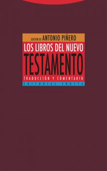 Los libros del Nuevo Testamento, Antonio Piñero, Carmen Padilla, Gonzalo Del Cerro, Gonzalo Fontana, Josep Montserrat
