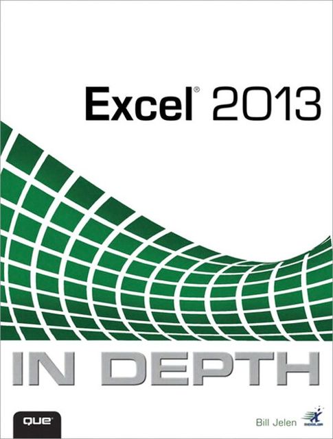 Excel 2013 In Depth, Bill Jelen