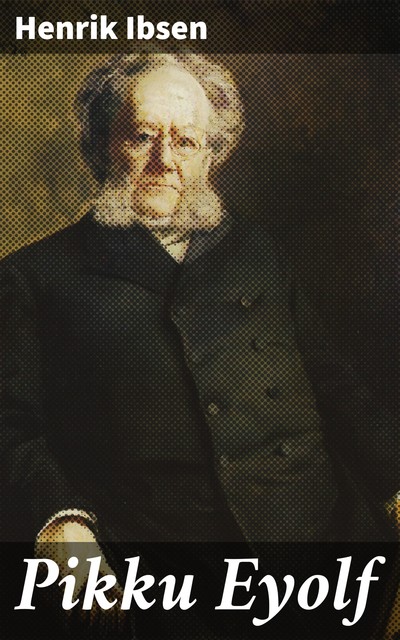 Pikku Eyolf, Henrik Ibsen