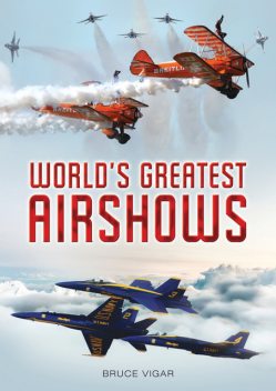 World's Greatest Airshows, Bruce Vigar