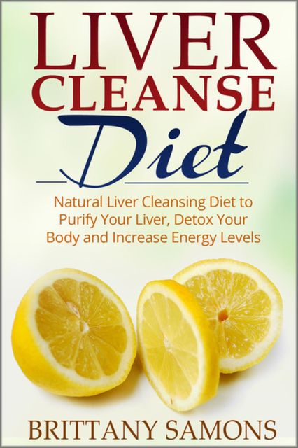 Liver Cleanse Diet, Brittany Samons