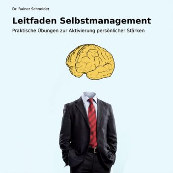 Leitfaden Selbstmanagement, Rainer Schneider