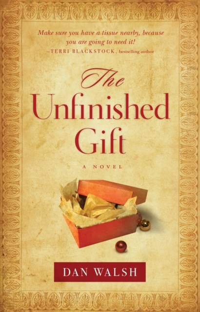 Unfinished Gift (The Homefront Series Book #1), Dan Walsh