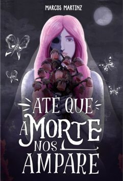Até que a morte nos ampare, Marcos Martinz