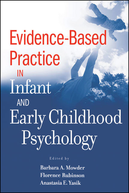 Evidence-Based Practice in Infant and Early Childhood Psychology, Barbara, Anastasia E.– Rubinson, Florence – Mowder, Yasik