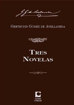 Tres Novelas, Gertrudis Gómez de Avellaneda